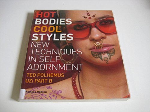 Hot Bodies, Cool Style: New Techniques in Self-Adornment