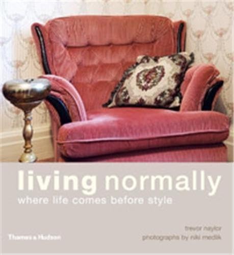 Living Normally:Where Life Comes Before Style