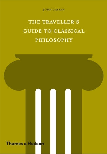 The Traveller's Guide to Classical Philosophy