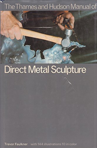 Manual of Direct Metal Sculpture