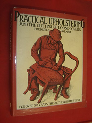 Practical Upholstering and the Cutting of Loose Covers