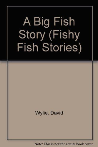 A Big Fish Story: Learning about Size; Wylie Learn-About Books