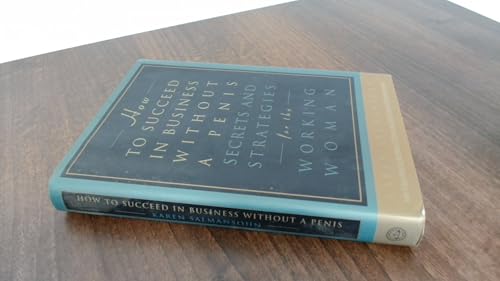 How to Succeed in Business without a Penis