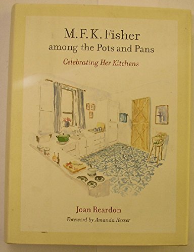 M. F. K. Fisher among the Pots and Pans