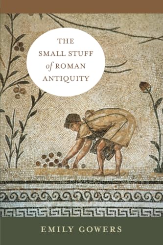 The Small Stuff of Roman Antiquity