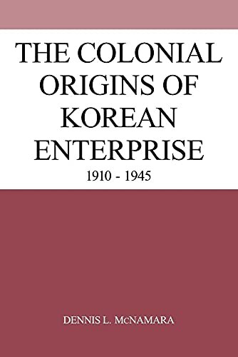 The Colonial Origins of Korean Enterprise