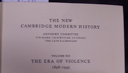 The New Cambridge Modern History: Volume 12, The Shifting Balance of World Forces, 18981945
