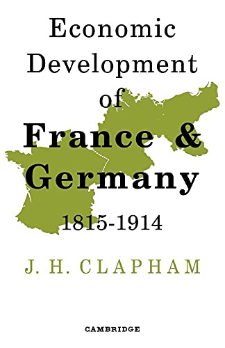 The Economic Development of France and Germany 18151914