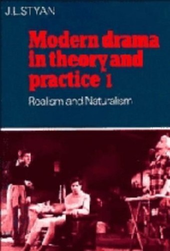 Modern Drama in Theory and Practice: Volume 1, Realism and Naturalism