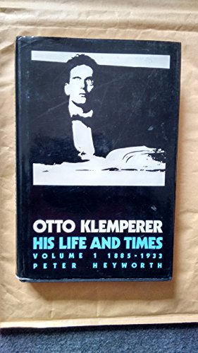 Otto Klemperer: Volume 1