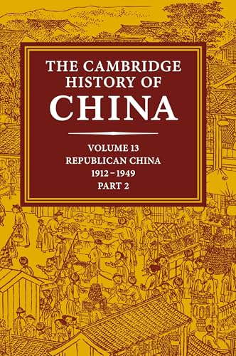 The Cambridge History of China: Volume 13, Republican China 19121949, Part 2