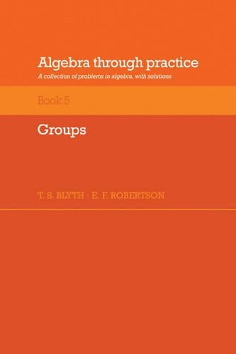 Algebra Through Practice: Volume 5, Groups