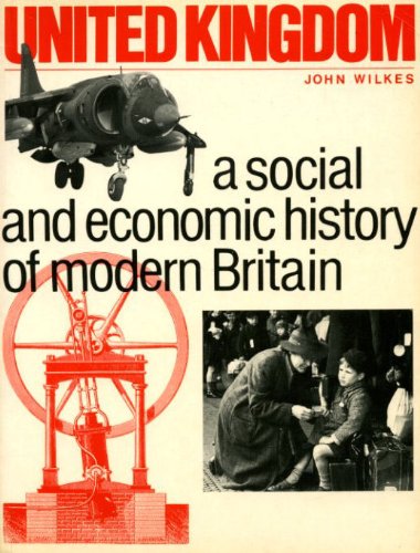 United Kingdom:A Social and Economic History of Modern Britain