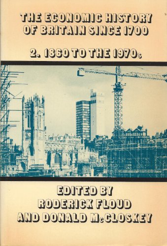 The Economic History of Britain since 1700: Volume 2