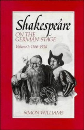 Shakespeare on the German Stage: Volume 1, 15861914