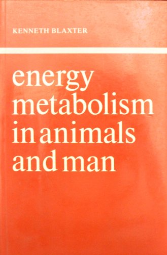 Energy Metabolism in Animals and Man