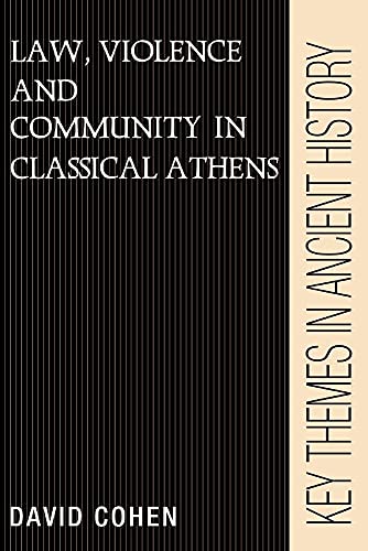 Law, Violence, and Community in Classical Athens