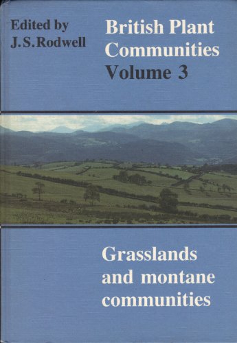 British Plant Communities: Volume 3, Grasslands and Montane Communities