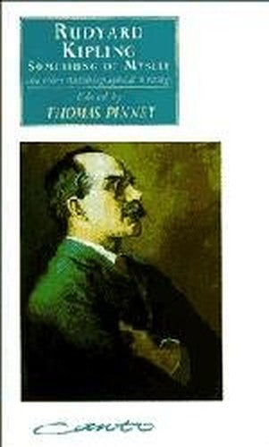 Rudyard Kipling: Something of Myself and Other Autobiographical Writings