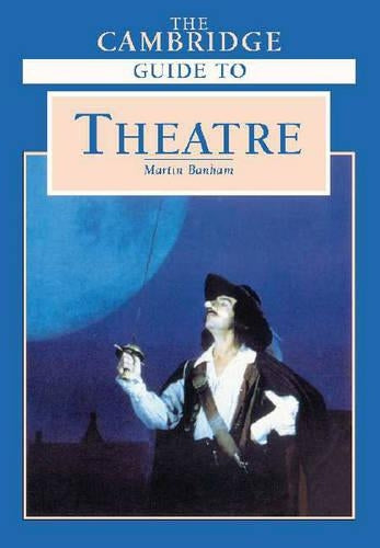 The Cambridge Guide to Theatre