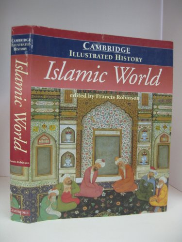 The Cambridge Illustrated History of the Islamic World