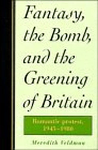 Fantasy, the Bomb, and the Greening of Britain