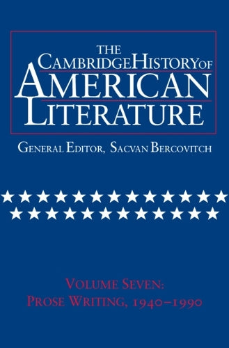 The Cambridge History of American Literature: Volume 7, Prose Writing, 19401990