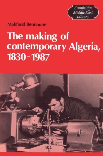 The Making of Contemporary Algeria, 1830-1987