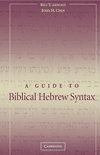 A Guide to Biblical Hebrew Syntax