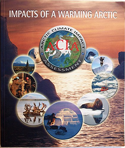 Impacts of a Warming Arctic - Arctic Climate Impact Assessment