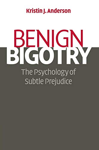 Benign Bigotry