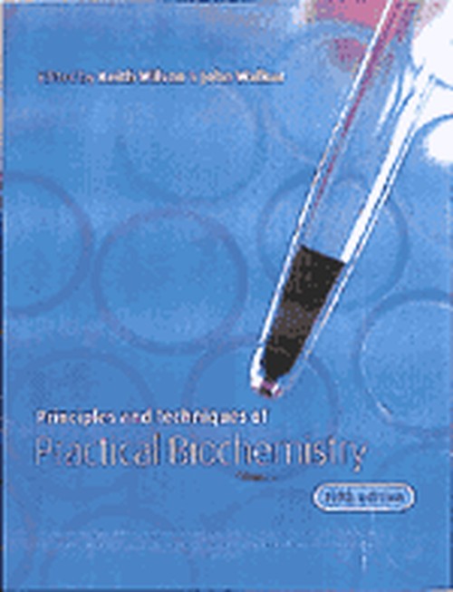 Principles and Techniques of Practical Biochemistry