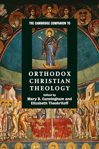 The Cambridge Companion to Orthodox Christian Theology