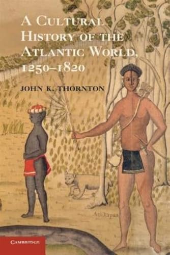 A Cultural History of the Atlantic World, 12501820