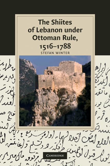 The Shiites of Lebanon under Ottoman Rule, 15161788