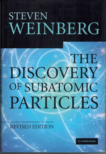 The Discovery of Subatomic Particles Revised Edition
