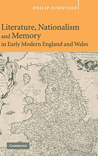 Literature, Nationalism, and Memory in Early Modern England and Wales