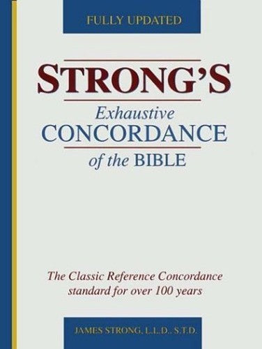Strong's New Exhaustive Concordance of the Bible