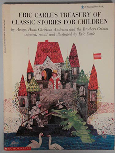 Eric Carle's Treasury of Classic Stories for Children by Aesop, Hans Christian Andersen, and the Brothers Grimm