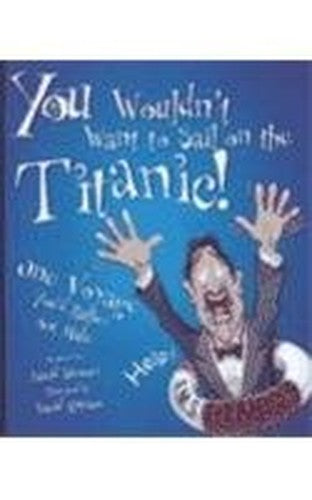 You Wouldn't Want to Sail on the Titanic!