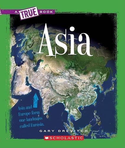 Asia (a True Book: The Seven Continents)