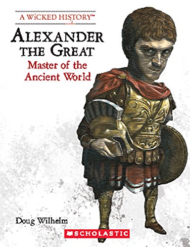 Alexander the Great (Revised Edition) (a Wicked History)