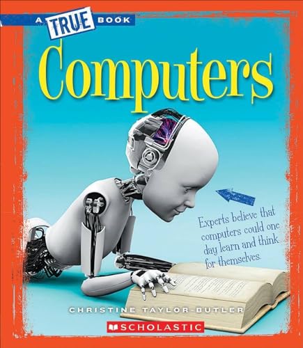Computers (a True Book: Greatest Discoveries and Discoverers)
