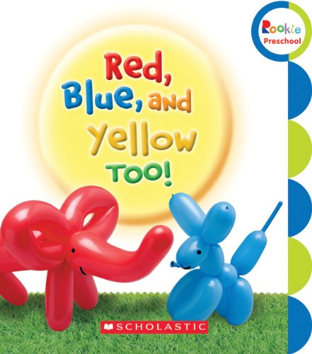 Red, Blue, and Yellow, Too!