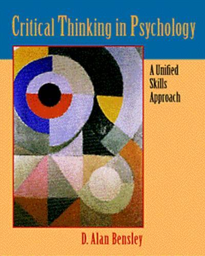 Critical Thinking in Psychology : A Unified Skills Approach