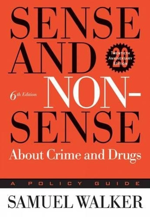 Sense and Nonsense About Crime and Drugs