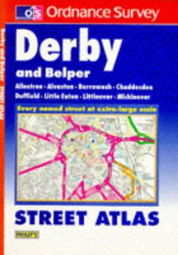 Philips/Ordnance Survey Street Atlas: Derby (Including Belper)