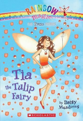 Petal Fairies #1: Tia the Tulip Fairy: A Rainbow Magic Book