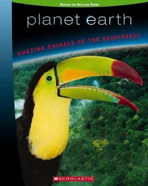Planet Earth Scrapbook: #2 Amazing Animals of the Rainforest