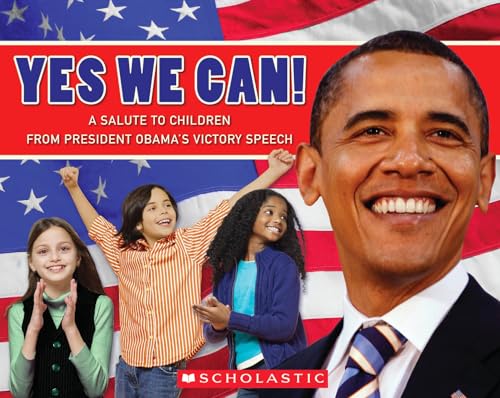 Yes, We Can! a Salute to Children from President Obama's Victory Speech